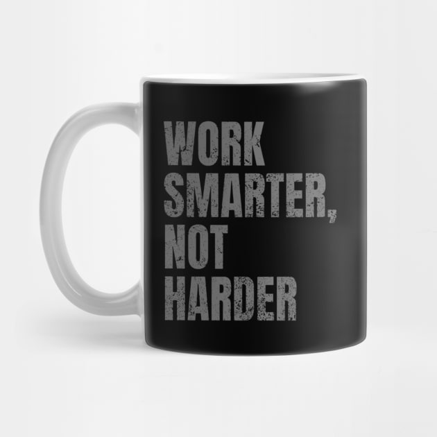 Work Smarter Not Harder - Inspirational and Motivational Quote by Art-Jiyuu